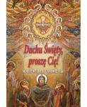 DUCHU ŚWIETY, PROSZĘ CIE! MODLITWY DO DUCHA ŚWIĘTEGO