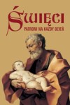 ŚWIECI PATRONI NA KAŻDY DZIEŃ