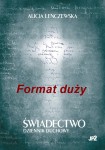 ŚWIADECTWO DZIENNIK DUCHOWY ALICJA LENCZEWSKA format duży, oprawa twarda