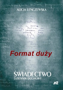 ŚWIADECTWO DZIENNIK DUCHOWY ALICJA LENCZEWSKA format duży, oprawa twarda