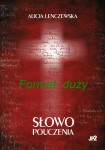 SŁOWO POUCZENIA ALICJA LENCZEWSKA format duży, oprawa twarda